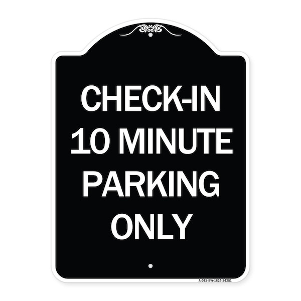 Check in 10 Minute Parking Only Heavy-Gauge Aluminum Architectural Sign, 24" x 18", BW-1824-24281